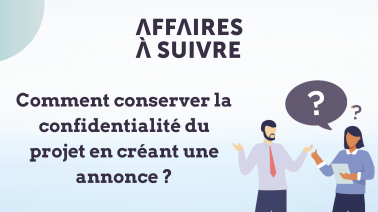 Comment conserver la confidentialité du projet en créant une annonce ?